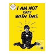 I Am Not Okay With This - Charles Forsman