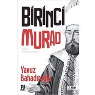 I. MURAT KALPLERI KEŞFEDEN PADIŞAH - YAVUZ BAHADIROĞLU