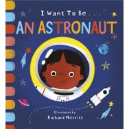 I Want To Be An Astronaut-Little Tiger Publishing