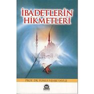 İbadetlerin Hikmetleri - Yunus Vehbi Yavuz