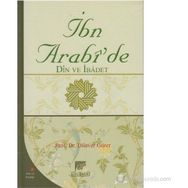 İBN ARABI'DE DIN VE İBADET - DILAVER GÜRER