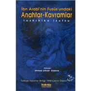 İBN ARABI`NIN FUSUSUNDAKI ANAHTAR KAVRAMLAR - TOSHIHIKO İZUTSU