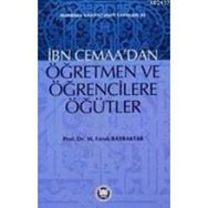 İBN CEMAANIN ÖĞRETMEN VE ÖĞRENCİLERE ÖĞÜTLERİ - MEHMET FARUK BAYRAKTAR
