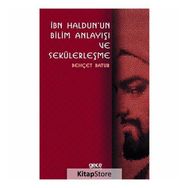 İbn Haldunun Bilim Anlayışı Ve Sekülerleşme - Behçet Batur