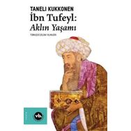 İbn Tufeyl Aklın Yaşamı - Taneli Kukkonen