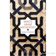 İBNÜ'L ARABI METAFIZIĞI - EKREM DEMIRLI