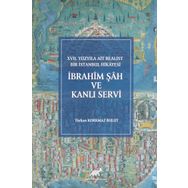 İbrahim Şah ve Kanlı Servi: 17. Yüzyıla Ait Realist Bir İstanbul Hikayesi