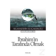 İbrahim’in Tarafında Olmak - Selahaddin Eş Çakırgil