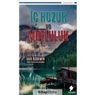 İç Huzur Ve Mutluluk - Sait Özdemir
