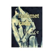 İÇ İÇE - MEHMET KADIR