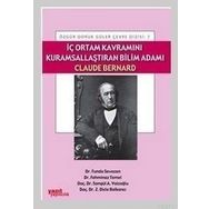 İÇ ORTAM KAVRAMINI KURAMSALLAŞTIRAN BILIM ADAMI CLAUDE BERNARD - KOMISYON