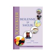İÇECEKLER - BESLENME VE SAĞLIK - EREN AKÇİÇEK;SEMIH ÖTLEŞ