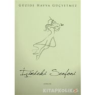 İÇİMDEKİ SENFONI - GÜZİDE HAVVA GÜÇYETMEZ