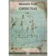 İÇİMDEKİ TELAŞ - MUSTAFA FIRAT