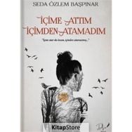 İçime Attım İçimden Atamadım Seda Özlem Başpınar