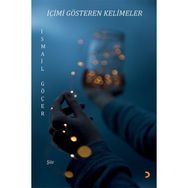 İçimi Gösteren Kelimeler - İsmail Göçer