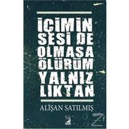 İçimin Seside Olmasa Ölürüm Yalnızlıktan - Alişan Satılmış