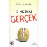 İÇİMİZDEKİ GERÇEK - MUSTAFA KILINÇ