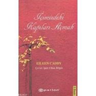 İÇİMİZDEKİ KAPILARI AÇMAK - EILEEN CADDY