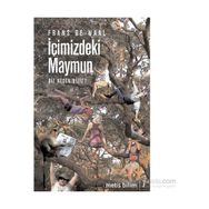 İÇİMİZDEKİ MAYMUN BIZ NEDEN BIZIZ? - FRANS DE WAAL