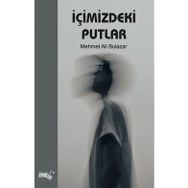 İçimizdeki Putlar - Mehmet Ali Bulazar