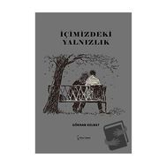 İçimizdeki Yalnızlık - Gökhan Kelbat