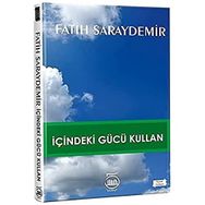İçindeki Gücü Kullan - Fatih Saraydemir