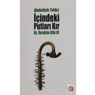 İçindeki Putları Kır - Hz. İbrahim Gibi Ol - Abdullah Yıldız