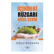 İçindeki Rüzgarı Güce Çevir - Oğuz Bozkaya