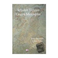 İçinden Tiyatro Geçen Mektuplar - Zehra İpşiroğlu, Eylem Ejder