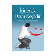 İçinizeki Dostu Keşfedin -Vehbi Vakkasoğlu