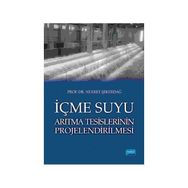 İçme Suyu Arıtma Tesislerinin Projelendirilmesi - Nusret Şekerdağ