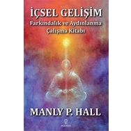 İçsel Gelişim - Farkındalık ve Aydınlanma Çalışma Kitabı -Manly P. Hall