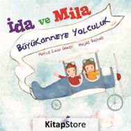 İda ve Mila Büyükanneye Yolculuk - Hafize Çınar Güner