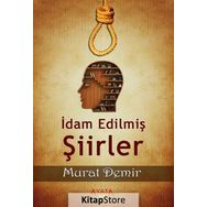 İdam Edilmiş Şiirler - Murat Demir