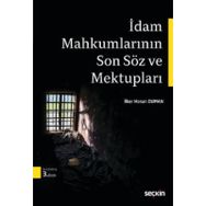 İdam Mahkumlarının Son Söz ve Mektupları - avukat ilker hasan duman