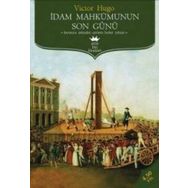 İDAM MAHKUMUNUN SON GÜNÜ - VICTOR HUGO