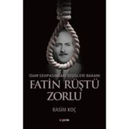 İdam Sehpasındaki Dışişleri Bakanı Fatin Rüştü Zorlu - Rasim Koç