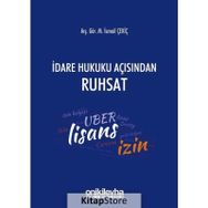İdare Hukuku Açısından Ruhsat - M. İsmail Çekiç