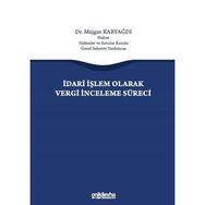 İdari İşlem Olarak Vergi İnceleme Süreci - Müjgan Karyağdı