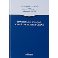 İdari İşlem Olarak Vergi İnceleme Süreci - Müjgan Karyağdı