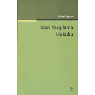 İdari Yargılama Hukuku - Gürsel Kaplan
