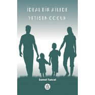 İdeal Bir Ailede Yetişen Çocuk - Samet Tuncel