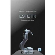 İdealist ve Pragmatist Estetik - İbrahim Yıldırım
