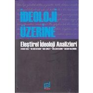 İdeoloji Üzerine Eleştirel İdeoloji Analizleri - Kolektif