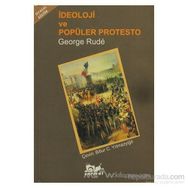İdeoloji ve Popüler Protesto - George Rude
