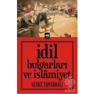 İdil Bulgarları Ve İslamiyet - İlyas Topsakal