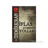 İFLAS ETMENIN YOLLARI - ERDAL DEMİRKIRAN