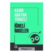 İğneli İmgeler - Kadir Haktan Türkeli