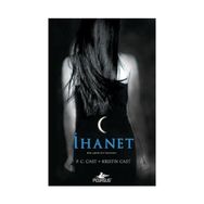 İHANET - P. C. CAST;KRISTIN CAST